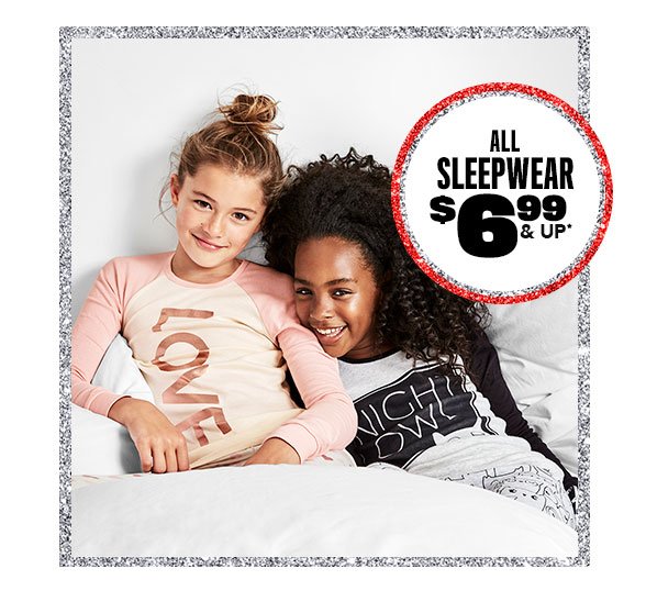 All Sleepwear $6.99 & Up