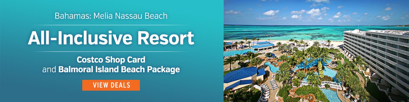 Bahamas: Melia Nassau Beach. All-Inclusive Resort. Costco Shop Card and Balmoral Island Beach Package. View Deals.