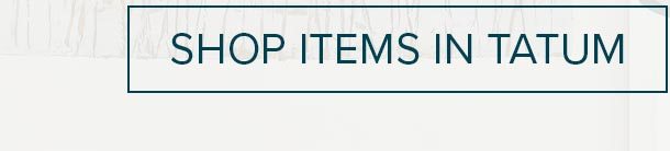 Shop items in Tatum
