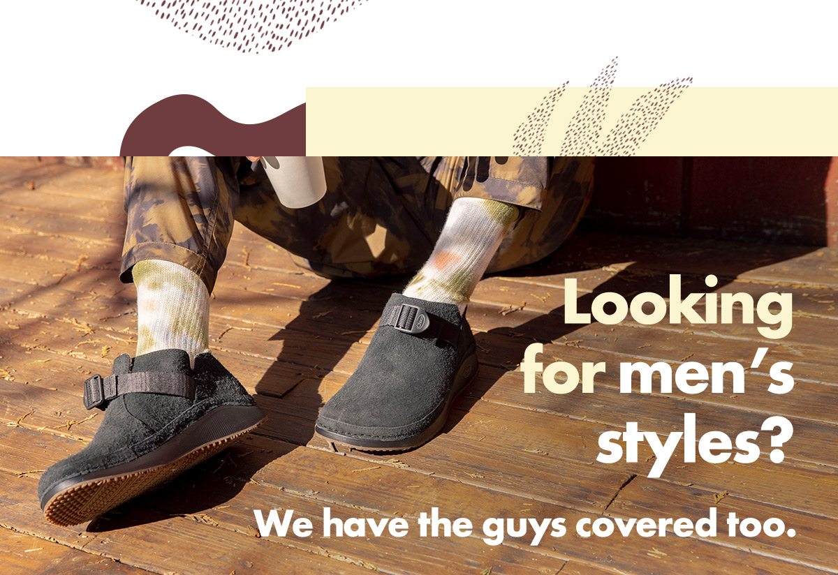 Looking for Men's styles? We have the guys covered too.