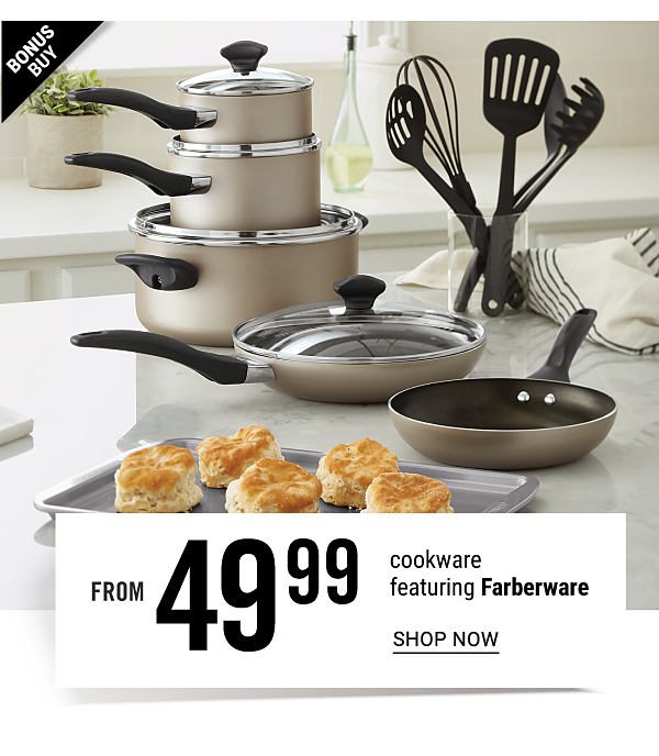 Bonus Buy! From 49.99 Cookware featuring Farberware - Shop Now