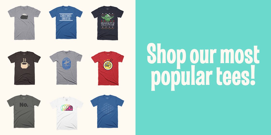 Shop our most popular tees!