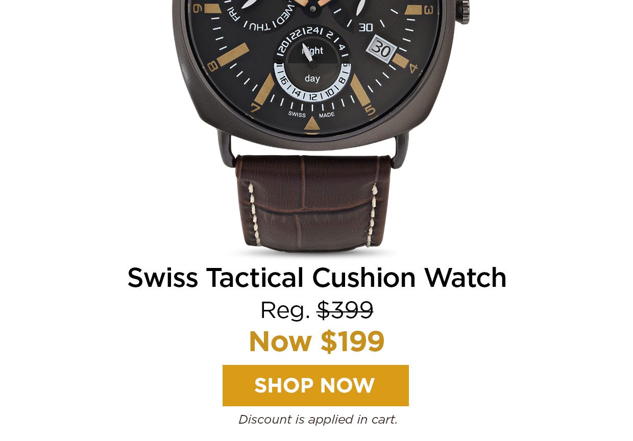 Swiss Tactical Cushion Watch Reg. $399, Now $199. Shop Now button. Discount applied in cart.