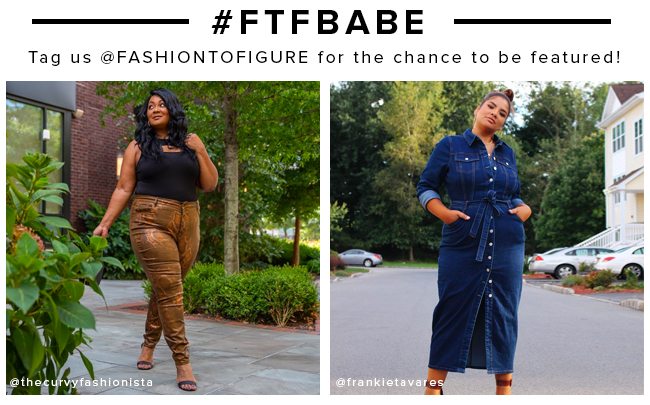 Tag us @FASHIONTOFIGURE for the chance to be featured.