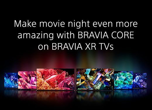 Make movie night even more amazing with BRAVIA CORE on BRAVIA XR TVs