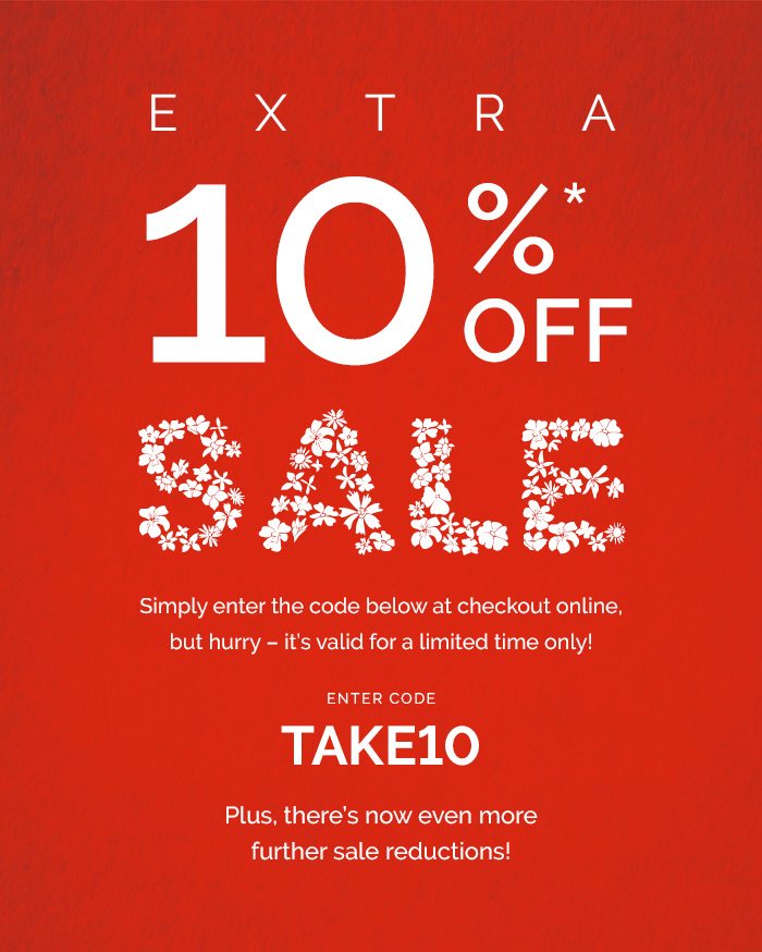 Extra 10% off sale + further reductions 