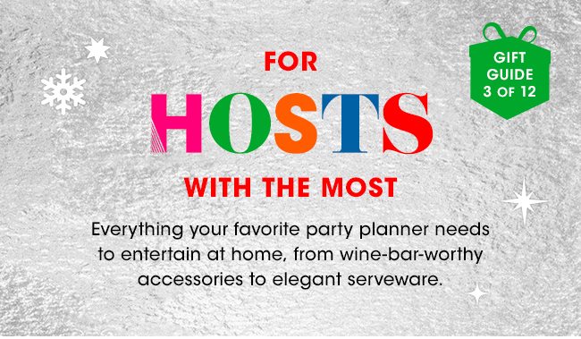 FOR THE HOSTS WITH THE MOST