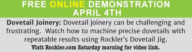 Free ONLINE Demonstration - April 4th - Dovetail Joinery! Visit Rockler.com Saturday morning for video link