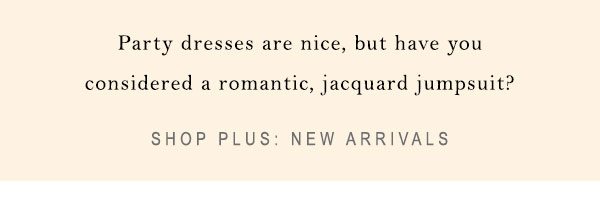 Shop Plus: New Arrivals