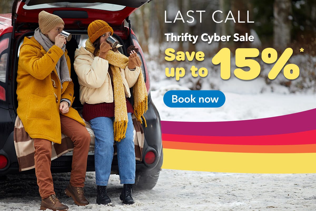 LAST CALL Thrifty Cyber Sale Save up to 15% Book now