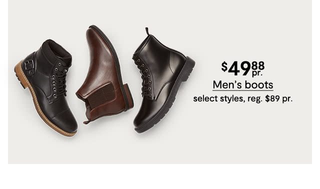 $49.88 pair Men's boots, select styles, regular $89 pair
