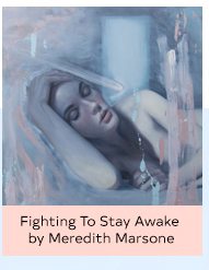 FIGHTING TO STAY AWAKE BY MEREDITH MARSONE