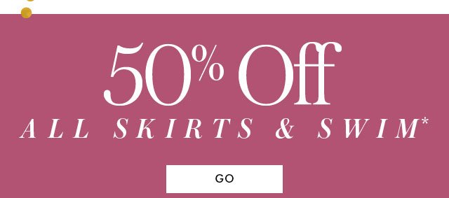 50% off skirts and swim