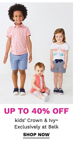 Up to 40% off kids' Crown & IVy™ - Exclusively at Belk. Shop Now.