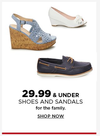 $29.99 & under shoes and sandals for the family. shop now. 