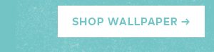 SHOP WALLPAPER >