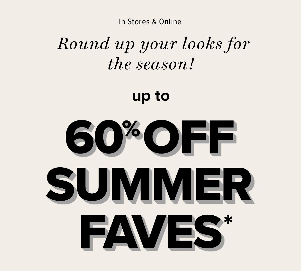 Up to 60% Off Summer Faves