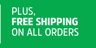 PLUS, FREE SHIPPING ON ALL ORDERS
