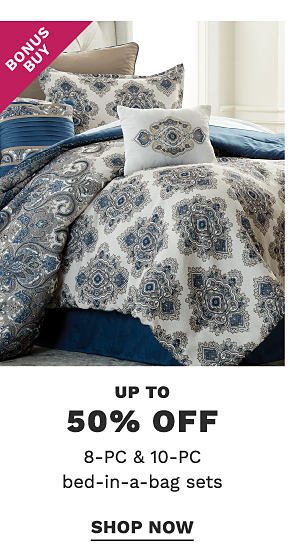 Bonus Buy - Up to 50% off 8-PC & 10-PC bed-in-a-bag sets. Shop Now.