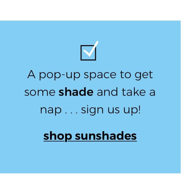 A pop-up space to get some shade and take a nap . . . sign us up! | shop sunshades