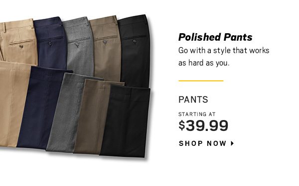 Pants starting at $39.99 - Shop Now