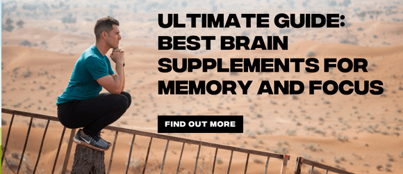 Ultimate guide: best brain supplements for memory and focus