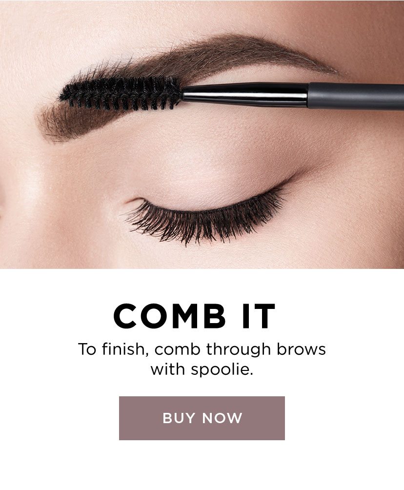 COMB IT - To finish, comb through brows with spoolie. - BUY NOW >