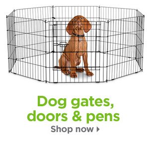 Dog gates, doors & pens. Shop now.