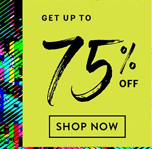 Get Up to 75% Off