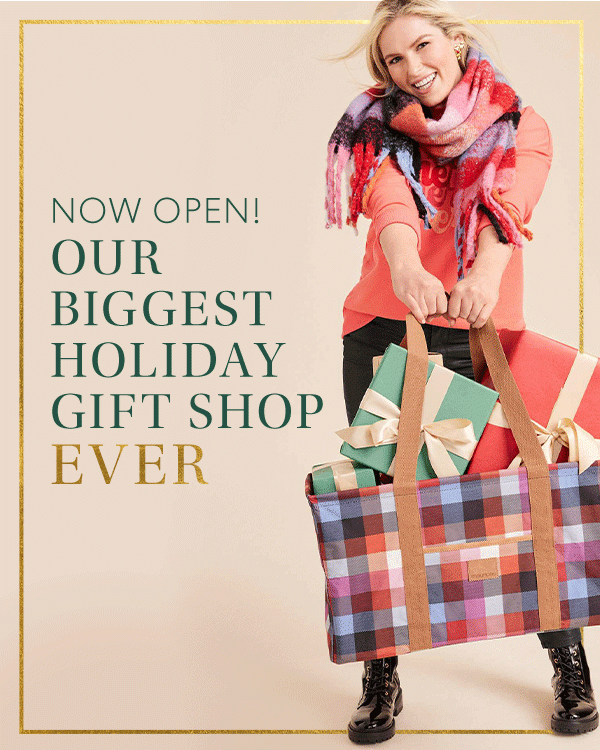Now open! Our biggest holiday gift shop ever.