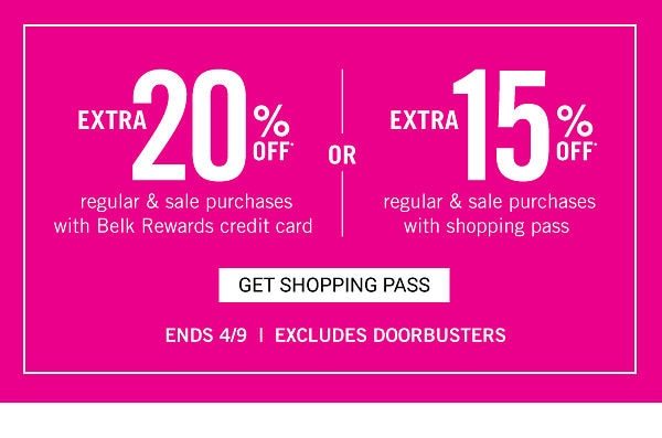 Extra 20% off regular & sale purchases with Belk Rewards credit card OR Extra 15% off regular & sale purchases with shopping pass. Get Shopping Pass.