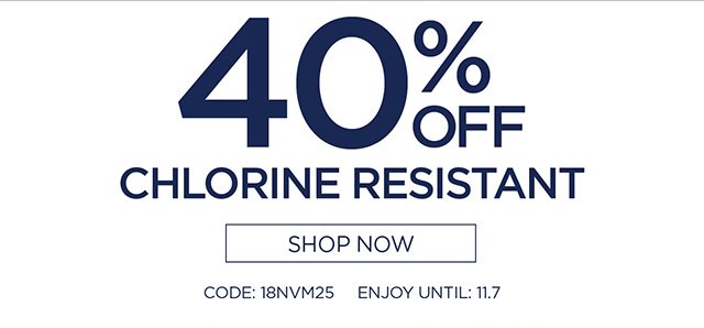 40% Off Chlorine Resistant - Shop Now