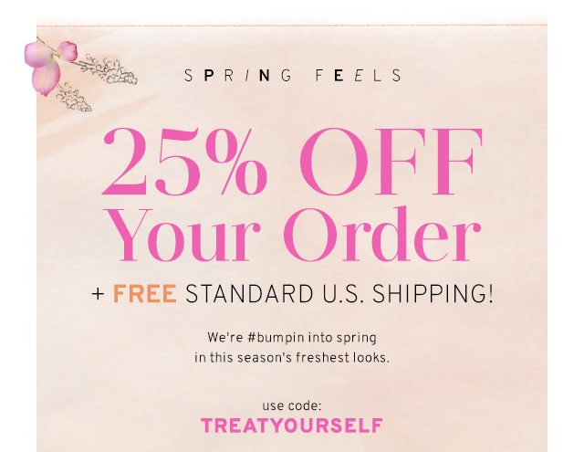 25% Off Your Order + FREE Standard U.S. Shipping!