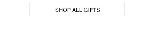 SHOP ALL GIFTS