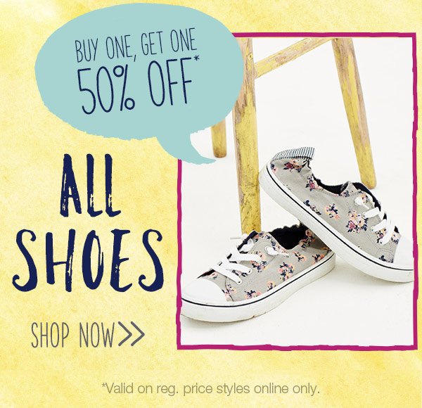 Buy one, get one 50% off* All shoes. Shop now. - *Valid on select reg. price styles online only.