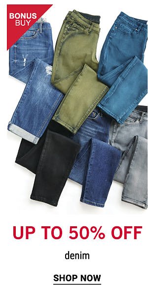 Bonus Buy - Up to 50% off denim. Shop Now.