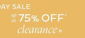 Labor Day Sale - up to 75% Off Clearance*