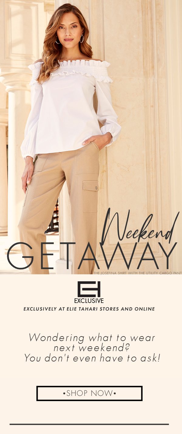 Weekend Getaway - Exclusively at elie tahari stores and online