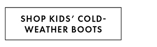 SHOP KIDS' COLD WEATHER BOOTS