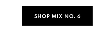 Shop Mix No. 6