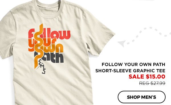 Follow Your Own Path Short-Sleeve Graphic Tee Sale $15.00 Reg $27.99 - Click to Shop Men's