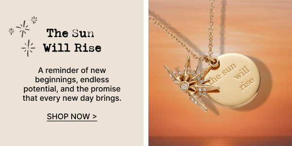 The Sun Will Rise | SHOP NOW