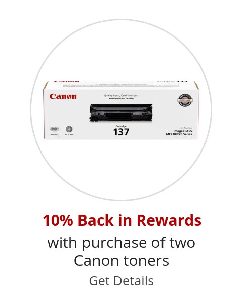 10% Back in Rewards with purchase of two Canon toners Get Details