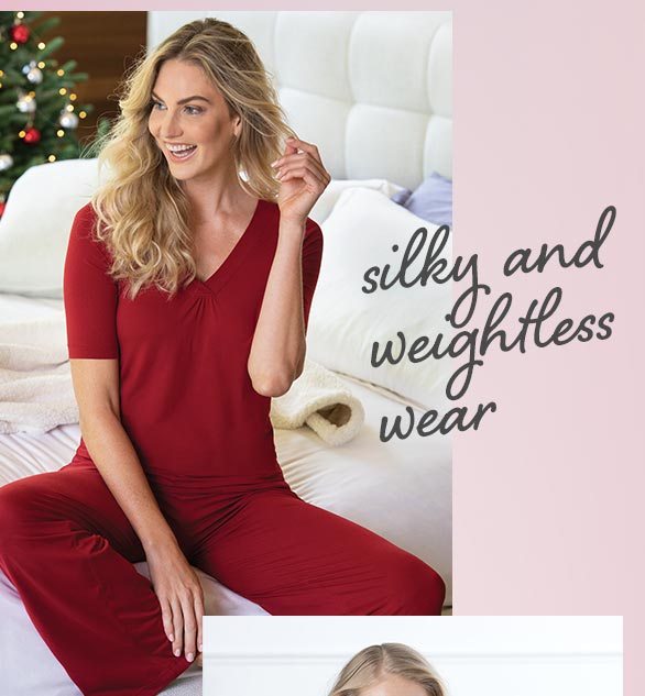 Silky and weightless wear