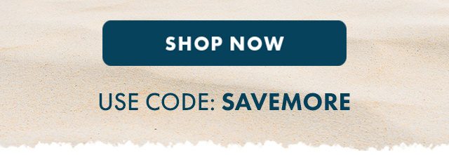 Shop now, use code: SAVEMORE