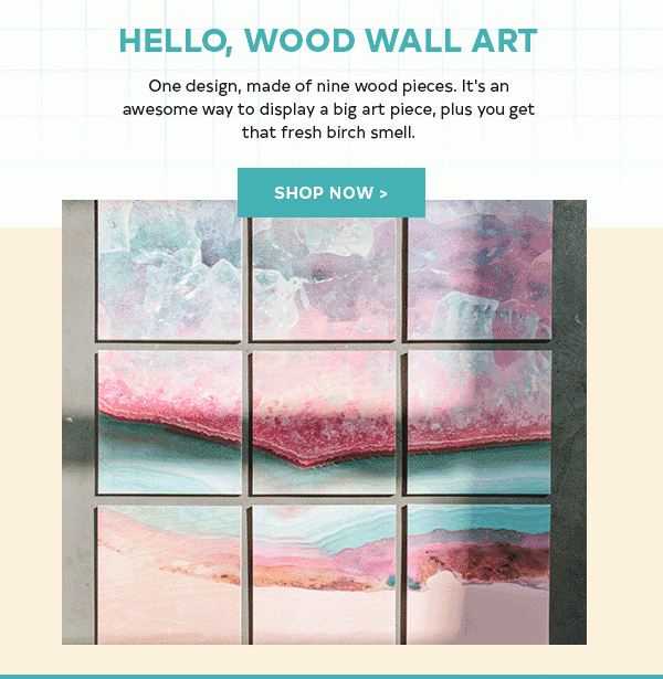 Hello, Wood Wall Art One design, made of nine wood pieces. It's an awesome way to display a big art piece, plus you get that fresh birch smell.