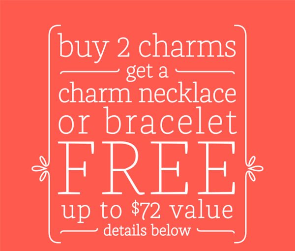 Buy 2 charms get a charm necklace or bracelet FREE up to $72 value - details below