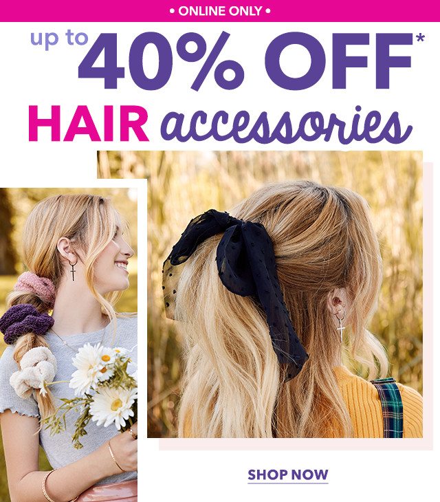 Up To 40% OFF* Hair Accessories