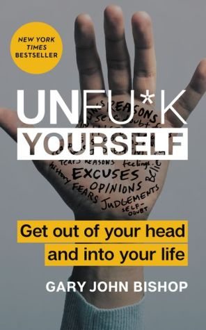 BOOK | Unfu*k Yourself: Get Out of Your Head...