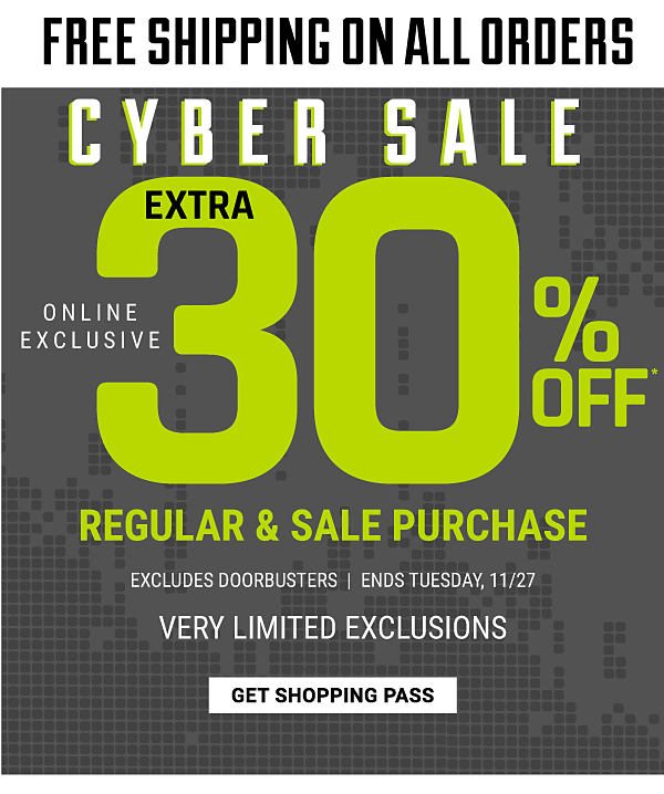 Free shipping on all orders. Cyber Sale. Extra 30% off. Online exclusive. Regular & sale purchase. Excludes Doorbusters. Ends Tuesday, 11/27. Very limited exclusions. Get shopping pass.